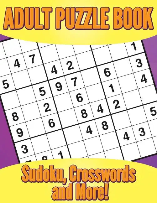 Adult Puzzle Book: Sudoku, Crosswords and More! - Paperback