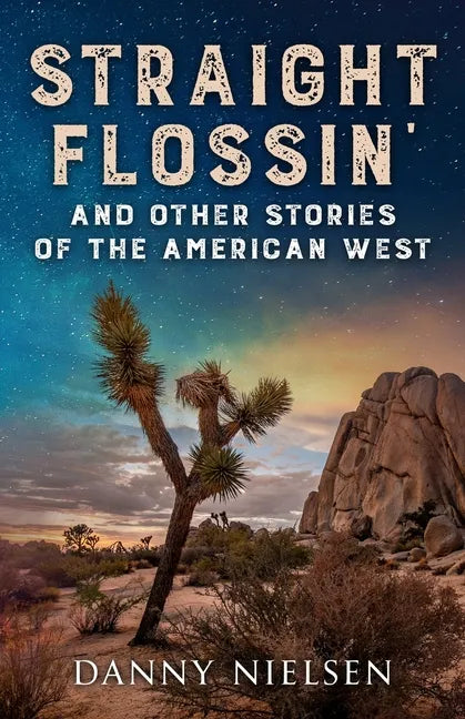 Straight Flossin' and Other Stories of the American West - Paperback