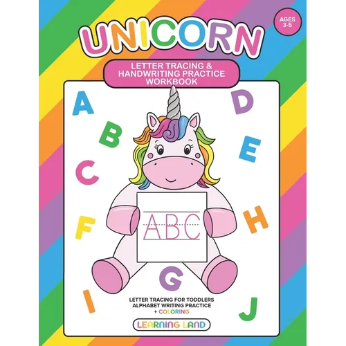 Unicorn Letter Tracing and Handwriting Practice Workbook: Unicorn Handwriting Practice, Alphabet writing practice, letter tracing for toddlers, A Fun - Paperback