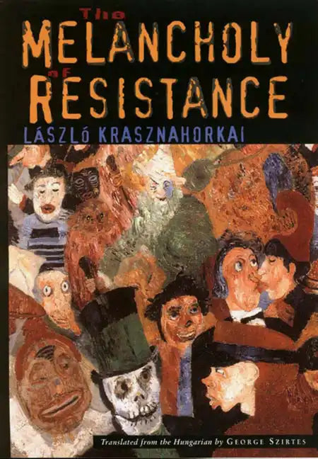 The Melancholy of Resistance - Paperback
