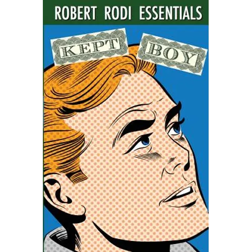 Kept Boy (Robert Rodi Essentials) - Paperback