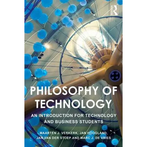 Philosophy of Technology: An Introduction for Technology and Business Students - Paperback