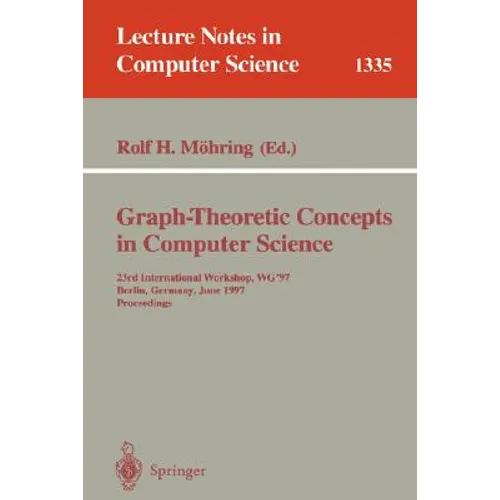 Graph-Theoretic Concepts in Computer Science: 16th International Workshop Wg '90, Berlin, Germany, June 20-22, 1990 - Paperback