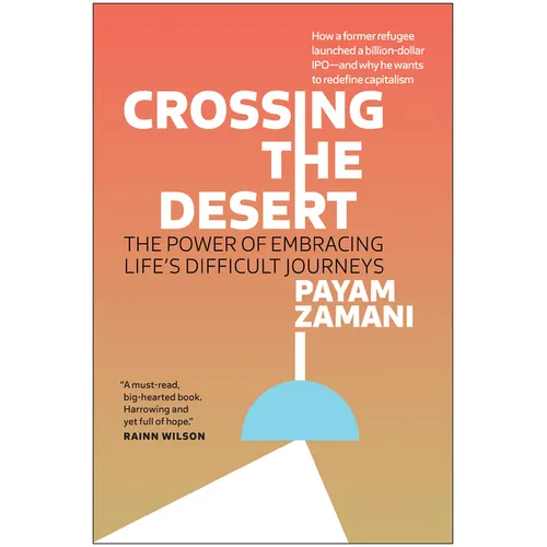 Crossing the Desert: The Power of Embracing Life's Difficult Journeys - Hardcover