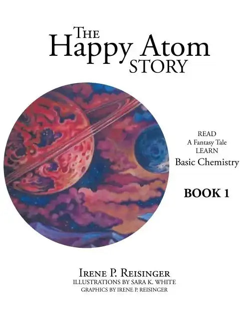 The Happy Atom Story: Read a Fantasy Tale Learn Basic Chemistry Book 1 - Paperback