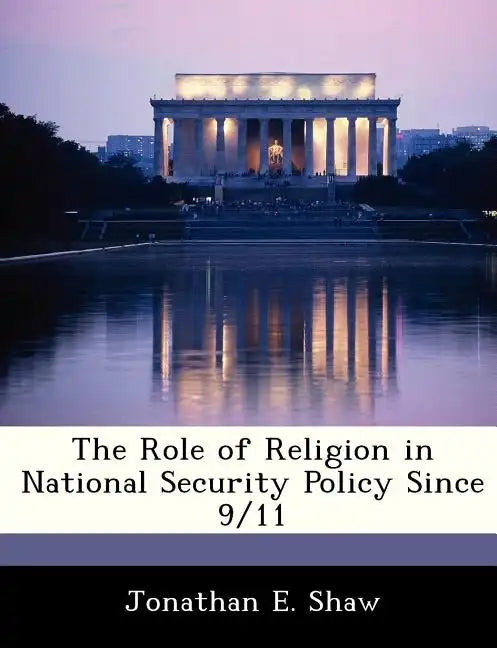 The Role of Religion in National Security Policy Since 9/11 - Paperback