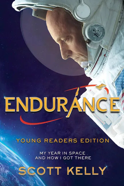 Endurance, Young Readers Edition: My Year in Space and How I Got There - Paperback