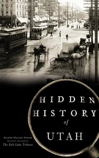 Hidden History of Utah - Hardcover