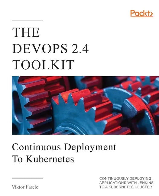 The DevOps 2.4 Toolkit - Paperback