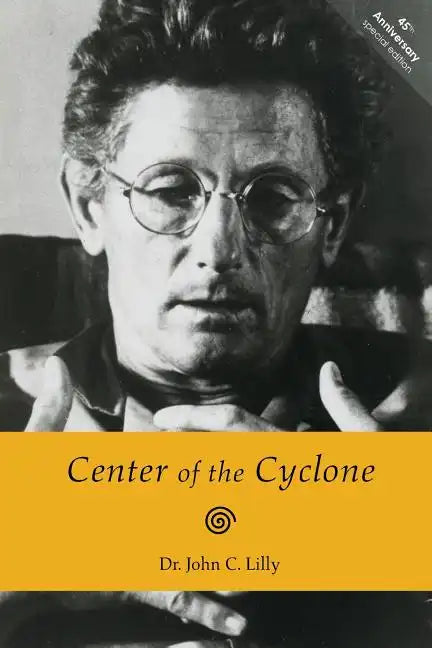 Center of the Cyclone: An Autobiography of Inner Space - Paperback