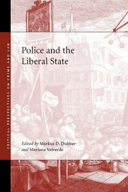 Police and the Liberal State - Hardcover