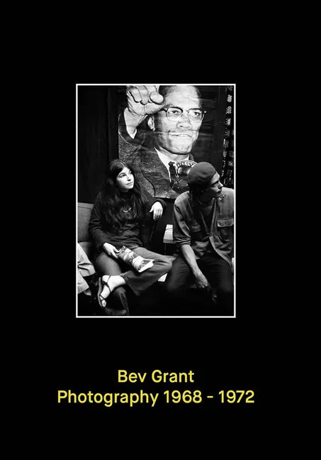 Bev Grant: Photography 1968-1972 - Hardcover