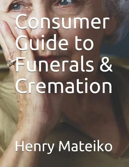 Consumer Guide to Funerals & Cremation - Paperback