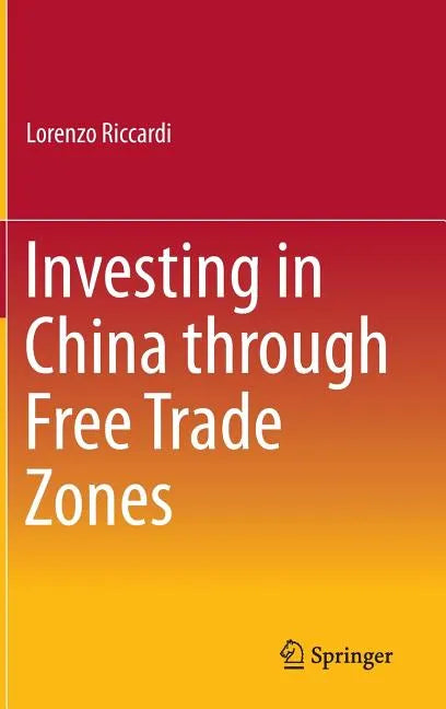 Investing in China Through Free Trade Zones - Hardcover