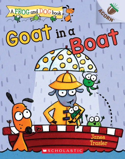 Goat in a Boat: An Acorn Book (a Frog and Dog Book #2): Volume 2 - Paperback