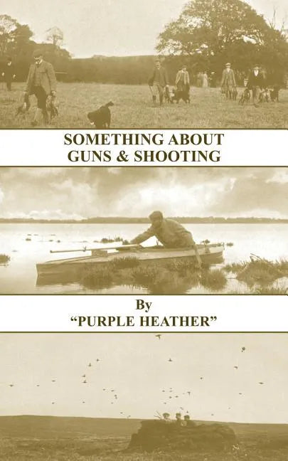 Something about Guns and Shooting (History of Shooting Series) - Paperback