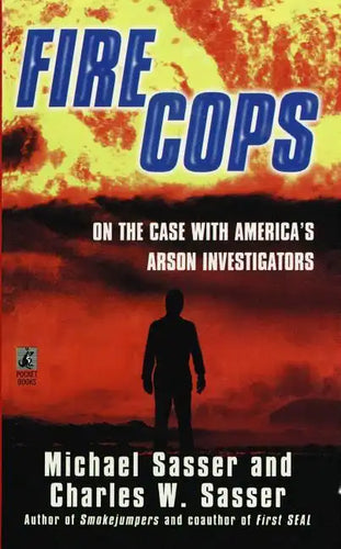 Fire Cops: On the Case with America's Arson Investigators - Paperback