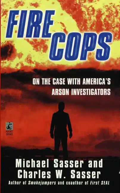Fire Cops: On the Case with America's Arson Investigators - Paperback