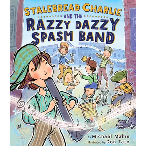 Stalebread Charlie and the Razzy Dazzy Spasm Band - Hardcover