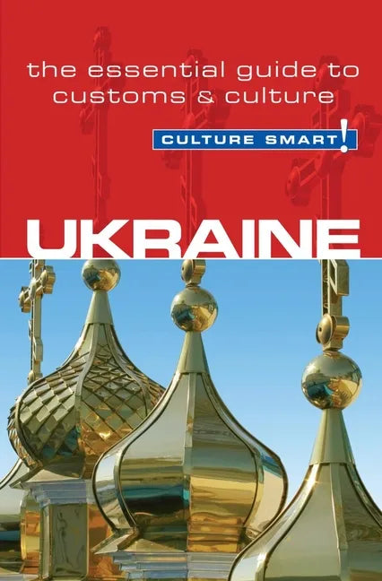 Ukraine - Culture Smart!: The Essential Guide to Customs & Culture - Paperback