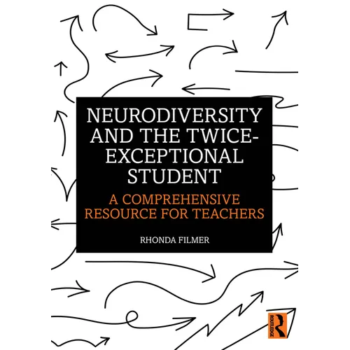 Neurodiversity and the Twice-Exceptional Student: A Comprehensive Resource for Teachers - Paperback