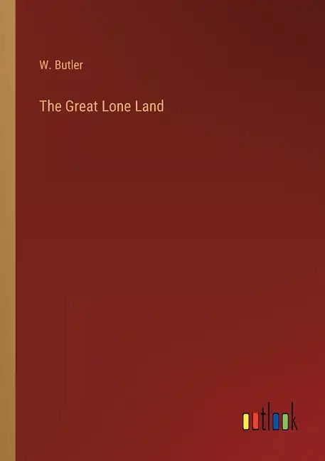 The Great Lone Land - Paperback