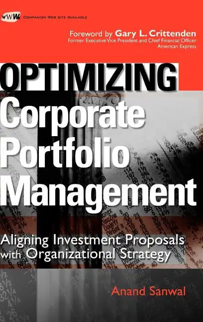Optimizing Corporate Portfolio Management: Aligning Investment Proposals with Organizational Strategy - Hardcover
