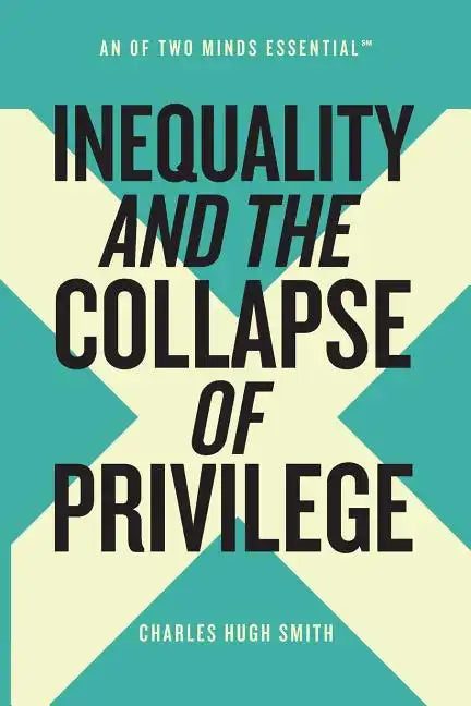Inequality and the Collapse of Privilege - Paperback