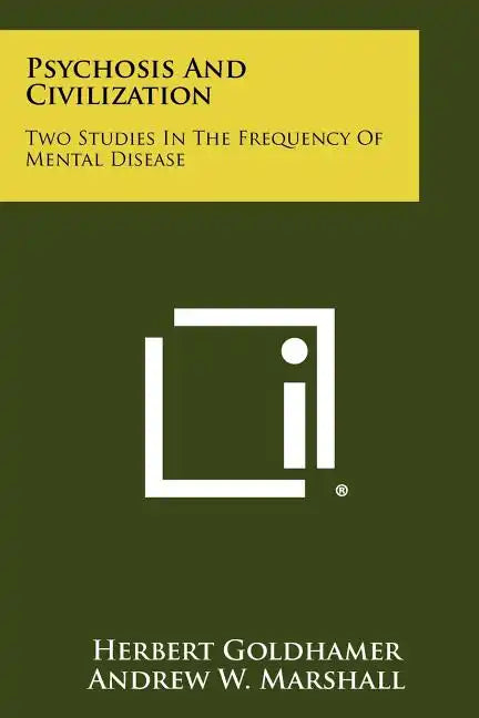 Psychosis and Civilization: Two Studies in the Frequency of Mental Disease - Paperback