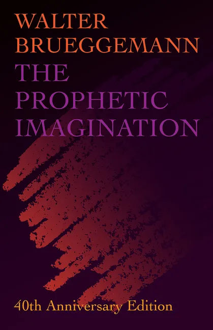 The Prophetic Imagination: 40th Anniversary Edition - Paperback