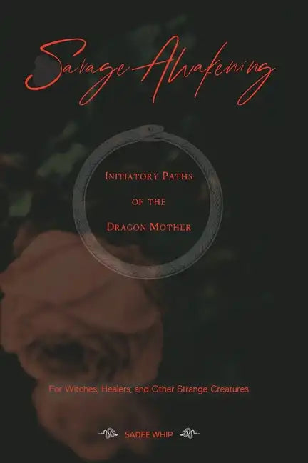 Savage Awakening: Initiatory Paths of the Dragon Mother - Paperback