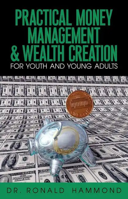 Practical Money Management & Wealth Creation For Youth and Young Adults - Paperback