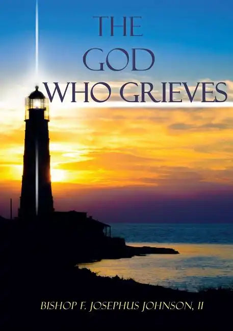 The God Who Grieves - Paperback