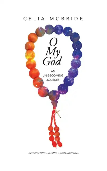 O My God: An Un-Becoming Journey - Paperback