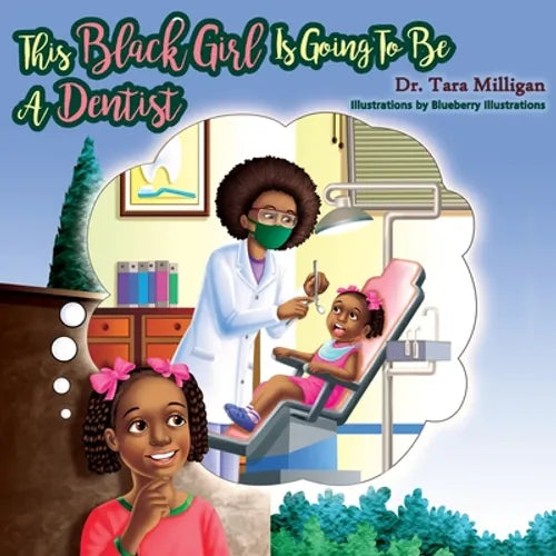 This Black Girl Is Going To Be A Dentist - Paperback