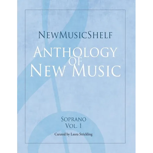 Newmusicshelf Anthology of New Music: Soprano, Vol. 1 - Paperback
