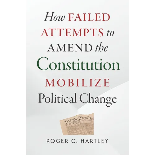 How Failed Attempts to Amend the Constitution Mobilize Political Change - Paperback