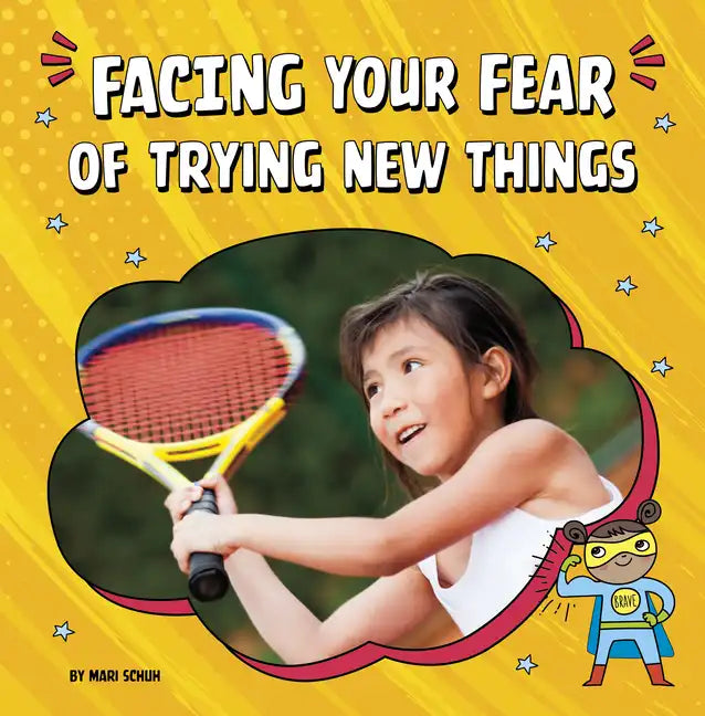 Facing Your Fear of Trying New Things - Hardcover