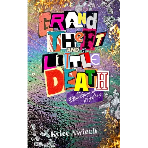 Grand Theft and a Little Death: An Ellie Garcia Mystery - Paperback