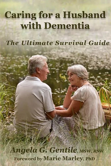 Caring for a Husband with Dementia: The Ultimate Survival Guide - Paperback
