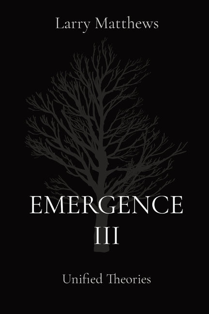 Emergence III: Unified Theories - Paperback