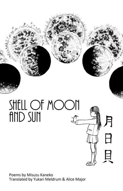 Shell of Moon and Sun Poems by Misuzu Kaneko: translated by Yukari Meldrum and Alice Major - Paperback