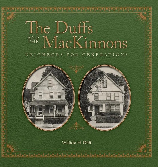 The Duffs and the MacKinnons: Neighbors for Generations - Hardcover