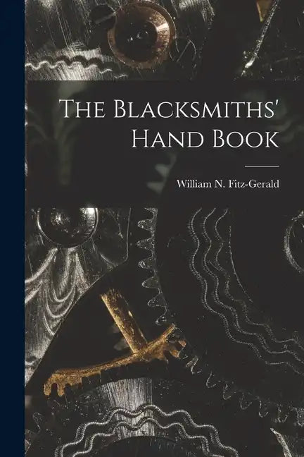 The Blacksmiths' Hand Book - Paperback