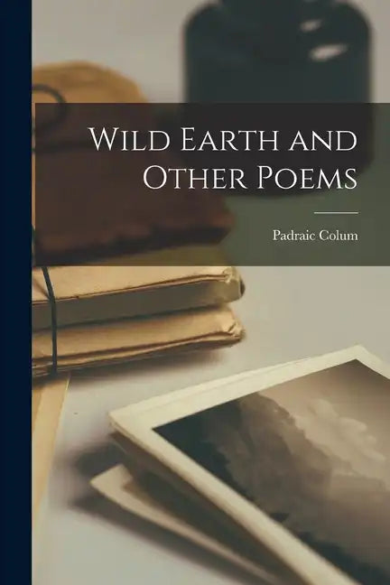 Wild Earth and Other Poems - Paperback