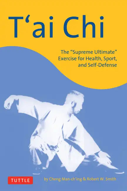 T'Ai Chi: The Supreme Ultimate Exercise for Health, Sport, and Self-Defense - Paperback