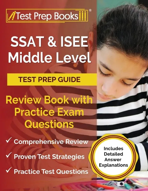 SSAT and ISEE Middle Level Test Prep Guide: Review Book with Practice Exam Questions [Includes Detailed Answer Explanations] - Paperback