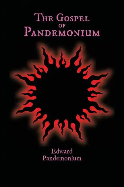 The Gospel of Pandemonium - Paperback