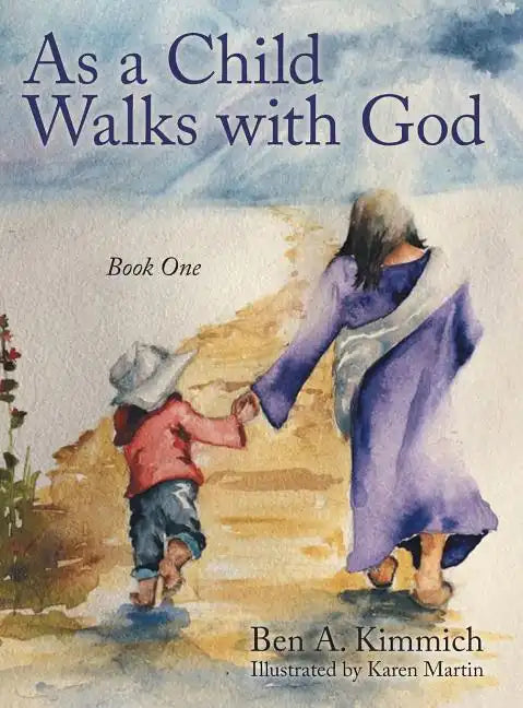 As a Child Walks with God: Book One - Hardcover