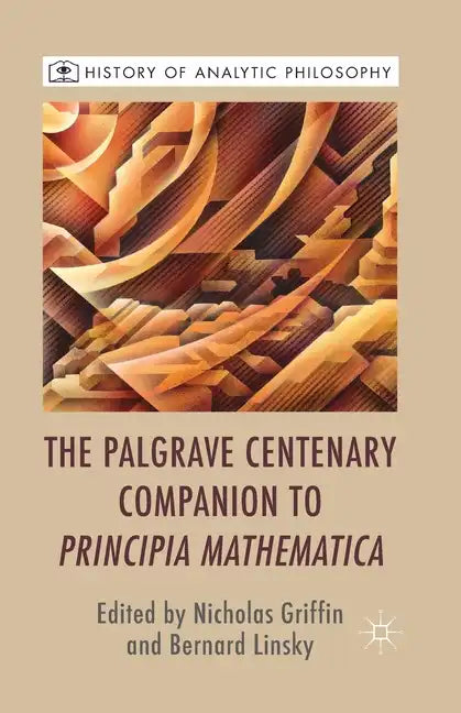 The Palgrave Centenary Companion to Principia Mathematica - Paperback